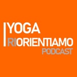 Logo of the podcast Yoga Orientiamo Podcast Podcast Yoga Orientiamo Podcast