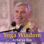 Yoga Wisdom with Acharya das Podcast Yoga Wisdom with Acharya das