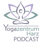 Logo of the podcast Yogazentrum Harz Podcast Podcast Yogazentrum Harz Podcast