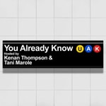 Logo of the podcast You Already Know with Kenan Thompson and Tani Marole Podcast You Already Know with Kenan Thompson and Tani Marole