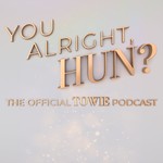 Logo of the podcast You Alright, Hun? The Official TOWIE Podcast Podcast You Alright, Hun? The Official TOWIE Podcast