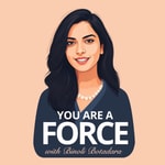Logo of the podcast You are a Force with Binoli Botadara Podcast You are a Force with Binoli Botadara