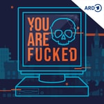 Logo of the podcast You are fucked – Deutschlands erste Cyberkatastrophe Podcast You are fucked – Deutschlands erste Cyberkatastrophe