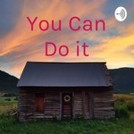 Logo of the podcast You Can Do it Podcast You Can Do it