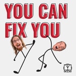 Logo of the podcast You Can Fix You Podcast You Can Fix You