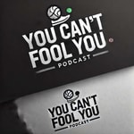 you can't fool you podcast Podcast you can't fool you podcast