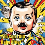 Logo of the podcast You can't kill baby Hitler Podcast You can't kill baby Hitler