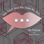 Logo of the podcast You Didn't Hear This From Me But... Podcast You Didn't Hear This From Me But...