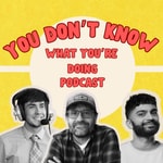 Logo of the podcast You Don't Know What You're Doing