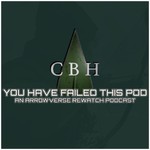 Logo of the podcast You Have Failed This Pod: An Arrowverse Rewatch Podcast Podcast You Have Failed This Pod: An Arrowverse Rewatch Podcast
