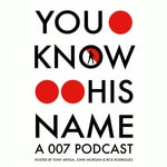 Logo of the podcast You Know His Name: A 007 Podcast Podcast You Know His Name: A 007 Podcast