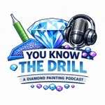 Logo of the podcast You Know The Drill - A Diamond Painting Podcast Podcast You Know The Drill - A Diamond Painting Podcast