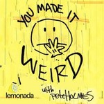 Logo of the podcast You Made It Weird with Pete Holmes Podcast You Made It Weird with Pete Holmes