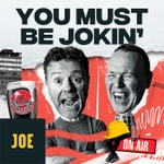 You Must be Jokin’ You Must be Jokin’