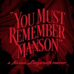 Logo of the podcast You Must Remember Manson Podcast You Must Remember Manson