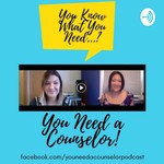 You Need a Counselor Podcast Podcast You Need a Counselor Podcast