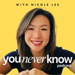 You Never Know with Nicole Lee Podcast You Never Know with Nicole Lee