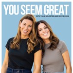 Logo of the podcast You Seem Great Podcast You Seem Great