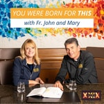 You Were Born for This with Fr. John Riccardo You Were Born for This with Fr. John Riccardo
