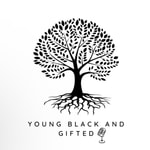 Logo of the podcast Young Black & Gifted Podcast Podcast Young Black & Gifted Podcast