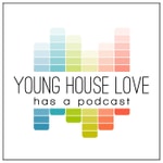 Logo of the podcast Young House Love Has A Podcast Logo of the podcast Young House Love Has A Podcast