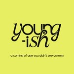 Logo of the podcast Young-ish Podcast Young-ish