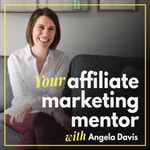 Logo of the podcast Your Affiliate Marketing Mentor Podcast Your Affiliate Marketing Mentor