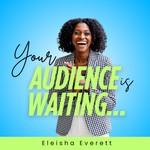 Your Audience Is Waiting Podcast Your Audience Is Waiting