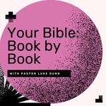 Logo of the podcast Your Bible: Book by Book Podcast Your Bible: Book by Book