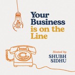 Your Business Is On The Line Podcast Your Business Is On The Line