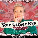 Logo of the podcast Your Career BFF Podcast Your Career BFF