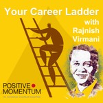 Podcast Your Career Ladder with Rajnish Virmani