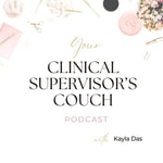 Your Clinical Supervisor's Couch Podcast Your Clinical Supervisor's Couch Podcast