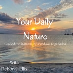 Podcast “Your Daily Nature” Guided Meditations and Inspiration. 