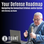 Logo of the podcast Your Defense Roadmap: Navigating the Connecticut Criminal Justice System with Ruane Attorneys Podcast Your Defense Roadmap: Navigating the Connecticut Criminal Justice System with Ruane Attorneys