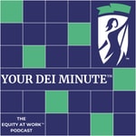 Logo of the podcast Your DEI Minute™ Podcast Your DEI Minute™