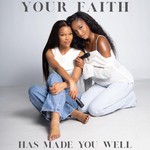 Logo of the podcast Your Faith Has Made You Well Podcast Your Faith Has Made You Well