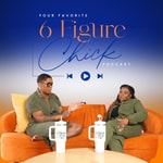 Logo of the podcast Your Favorite 6 Figure Chick Podcast Podcast Your Favorite 6 Figure Chick Podcast