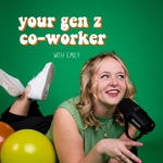 your gen z co-worker your gen z co-worker