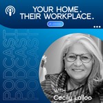 YOUR HOME. THEIR WORKPLACE. Podcast YOUR HOME. THEIR WORKPLACE.