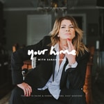 Logo of the podcast Your Home With Sarah King Podcast Your Home With Sarah King