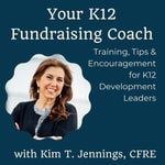 Logo of the podcast Your K12 Fundraising Coach Podcast Your K12 Fundraising Coach