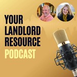 Your Landlord Resource Podcast Podcast Your Landlord Resource Podcast