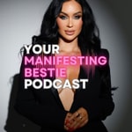 Your Manifesting Bestie Podcast Your Manifesting Bestie Podcast