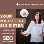 Logo of the podcast Your Marketing Big Sister Podcast Your Marketing Big Sister