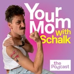 Your Mom with Schalk Your Mom with Schalk