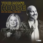 Logo of the podcast Your Mom's House with Christina P. and Tom Segura Logo of the podcast Your Mom's House with Christina P. and Tom Segura