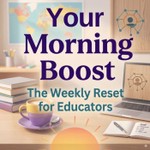 Your Morning Boost: A School Leadership Podcast Podcast Your Morning Boost: A School Leadership Podcast