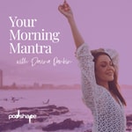 Logo of the podcast Your Morning Mantra Podcast Your Morning Mantra