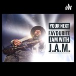 Logo of the podcast Your Next Favourite Jam with J.A.M. Podcast Your Next Favourite Jam with J.A.M.